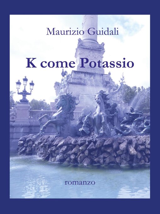 Title details for K come Potassio by Maurizio Guidali - Available